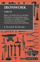 Ironwork - Part II - Being a Continuation of the First Handbook, and Comprising from the Close of the Mediaeval Period to the End of the Eighteenth Century, Excluding English Work, Gardner J. Starkie