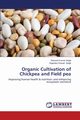 Organic Cultivation of Chickpea and Field pea, Singh Ramesh Kumar