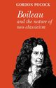 Boileau and the Nature of Neoclassicism, Pocock Gordon