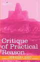 Critique of Practical Reason, Kant Immanuel