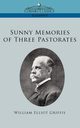 Sunny Memories of Three Pastorates, Grifffis William Elliot