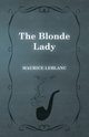 The Blonde Lady, Leblanc Maurice