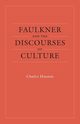 Faulkner and the Discourses of Culture, Hannon Charles