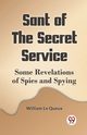 Sant Of The Secret Service Some Revelations Of Spies And Spying, Le Queux William