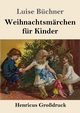 Weihnachtsmrchen fr Kinder (Grodruck), Bchner Luise