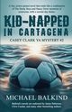Kid-Napped In Cartagena, Balkind Michael