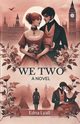 We Two A Novel, Lyall Edna