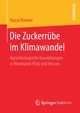 Die Zuckerrbe im Klimawandel, Kremer Pascal