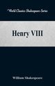 Henry VIII (World Classics Shakespeare Series), Shakespeare William
