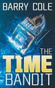 The Time Bandit, Cole Barry