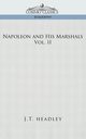Napoleon and His Marshals, Volume 2, Headley J. T.