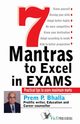 7 MANTRA TO EXCEL IN EXAMS, PREM P.BHALLA