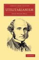 Utilitarianism, Mill John Stuart