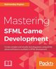 Mastering SFML Game Development, Pupius Raimondas