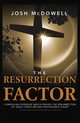 The Resurrection Factor, McDowell Josh