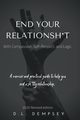 END  YOUR  RELATIONSH*T With Compassion, Self-Respect, and Logic, Dempsey D.L.