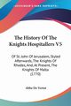 The History Of The Knights Hospitallers V5, Vertot Abbe De