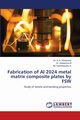 Fabrication of Al 2024 metal matrix composite plates by FSW, Shivanand Dr. H. K.
