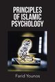 Principles of Islamic Psychology, Younos Farid