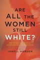 Are All the Women Still White?, 
