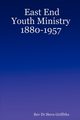 East End Youth Ministry 1880-1957, Griffiths Rev Dr Steve