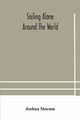 Sailing alone around the world, Slocum Joshua