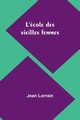 L'cole des vieilles femmes, Lorrain Jean
