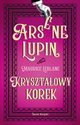 Arsene Lupin. Krysztaowy korek, Leblanc Maurice