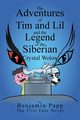 The Adventures of Tim and Lil and the Legend of the Siberian Crystal Wolox, Papp Benjamin