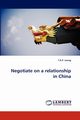 Negotiate on a Relationship in China, Leung T. K. P.