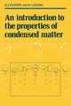 An Introduction to the Properties of Condensed Matter, Barber D. J.