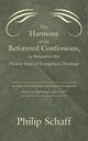 Harmony of the Reformed Confessions, as Related to the Present State of Evangelical Theology, Schaff Philip