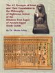 THE FORTY TWO  PRECEPTS OF MAAT,  THE PHILOSOPHY OF  RIGHTEOUS ACTION AND THE  ANCIENT EGYPTIAN WISDOM TEXTS, Ashby Muata