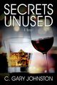 Secrets Unused, Johnston C Gary