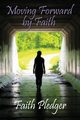 Moving Forward by Faith, Pledger Faith