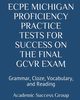 ECPE Michigan Proficiency Practice Tests for Success on the Final GCVR Exam, Academic Success Group