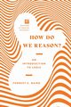 How Do We Reason?, Baird Forrest E.