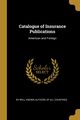 Catalogue of Insurance Publications, Well Known Authors of All Countries By