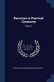 Exercises in Practical Chemistry; Volume 1, Vernon-Harcourt Augustus George