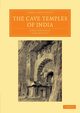 The Cave Temples of India, Fergusson James