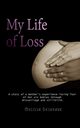 My Life of Loss, Desveaux Melissa