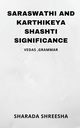 saraswathi and karthikeya shashti significance, Shreesha Sharada
