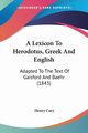 A Lexicon To Herodotus, Greek And English, Cary Henry