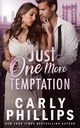 Just One More Temptation, Phillips Carly