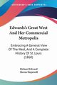 Edwards's Great West And Her Commercial Metropolis, Edward Richard