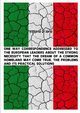 ONE WAY CORRESPONDENCE ADDRESSED TO THE EUROPEAN LEADERS ABOUT THE STRONG NECESSITY THAT THE DREAM OF A COMMON HOMELAND MAY COME TRUE. THE PROBLEMS AND IT'S PRACTICAL SOLUTIONS, Di Iorio Vittorio