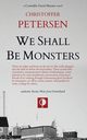 We Shall Be Monsters, Petersen Christoffer