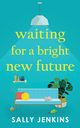 Waiting for a Bright New Future, Jenkins Sally