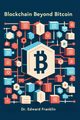 Blockchain Beyond Bitcoin, Franklin Edward