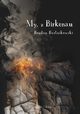My, z Birkenau, Bartnikowski Bogdan